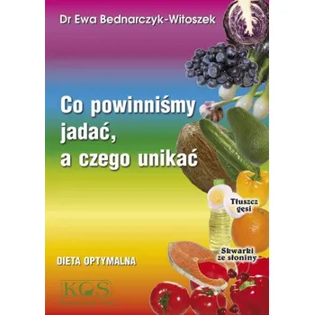 Co powinnismy jadac a czego unikac (Ewa Bednarczyk-Witoszek)(Brožovaná)