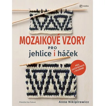 Mozaikové vzory pro jehlice i háček - Nikipirowicz Anna