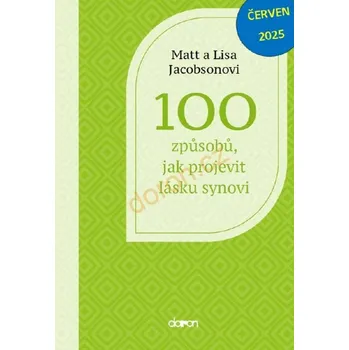 100 způsobů, jak projevit lásku synovi - Jacobson Lisa, Jacobson Matt