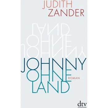 Johnny Ohneland - Zander, Judith [DE] (2020, Vázaná, dtv Verlagsgesellschaft)