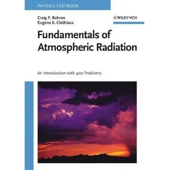 Fundamentals of Atmospheric Radiation - Bohren, Craig F.; Huffman, Donald R.