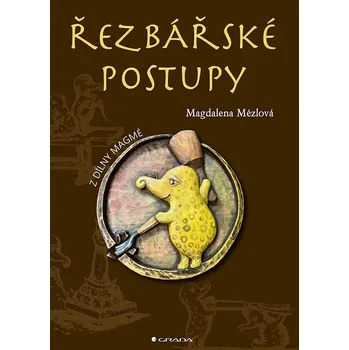 Řezbářské postupy - Mézlová Magdaléna