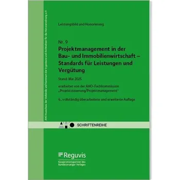 Projektmanagement in der Bau- und Immobilienwirtschaft - Standards für Leistungen und Vergütung - AHO Ausschuss der Verbände und Kammern der Ingenieure und Architekte