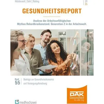 Gesundheitsreport 2025 - Hildebrandt, Dr. Marcus; Jehle, Line; Meister, Stefan; Skoruppa, Susanne