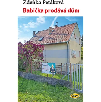 Babička prodává dům - Petáková Zdeňka