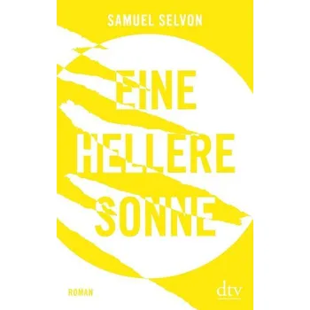 Eine hellere Sonne - Selvon, Samuel