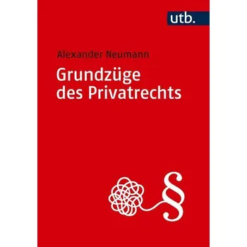 Grundzüge des Privatrechts - Neumann, Alexander