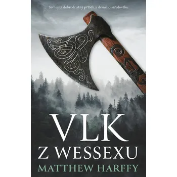 Vlk z Wessexu - Harffy Matthew