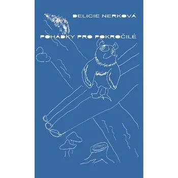 Pohádky pro pokročilé - Nerková Delicie