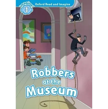 Učebnice Oxford Read and Imagine Level 1: Robbers at the Museum