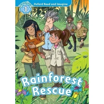 Učebnice Oxford Read and Imagine Level 1: Rainforest Rescue