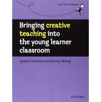 Cizojazyčná kniha Bringing Creative Teaching into the Young Learner Classroom