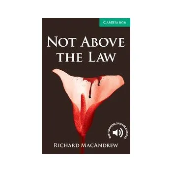 Cizojazyčná kniha Cambridge Readers: Not Above the Law + Audio download