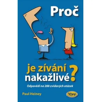 Proč je zívání nakažlivé? - odpovědi na 288 zvídavých otázek - Paul Heiney