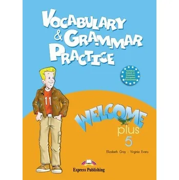 Anglický jazyk Welcome Plus 5 Vocabulary & Grammar Practice