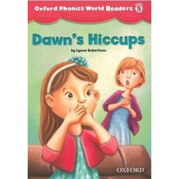 Cizojazyčná kniha Oxford Phonics World 5 Reader Dawn's Hiccups