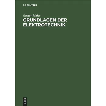 Příroda Grundlagen der Elektrotechnik - Maier, Gustav