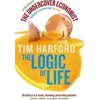 Cizojazyčná kniha The Logic of Life: Uncovering the New Economics of Everything