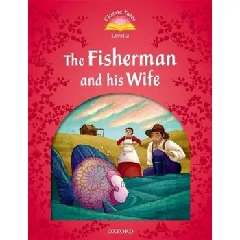 Cizojazyčná kniha Classic Tales 2 2nd Edition: The Fisherman and His Wife