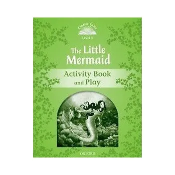 Classic Tales 3 2nd Edition: The Little Mermaid Activity Book
