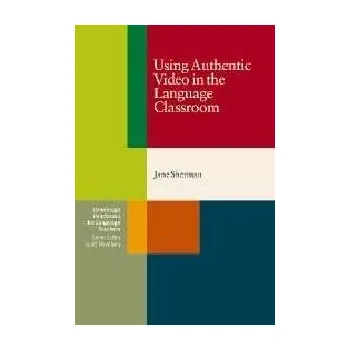 Cizojazyčná kniha Using Authentic Video in the Language Classroom