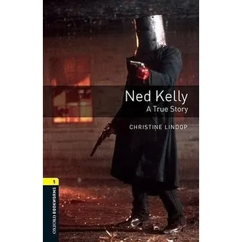 Cizojazyčná kniha Oxford Bookworms: Ned Kelly - A true Story