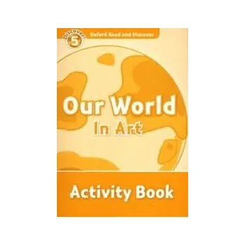 První čtění Discover! 5 Our World in Art Activity Book