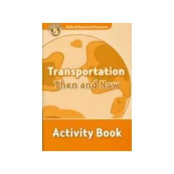 Cizí jazyk Discover! 5 Transportation Then and Now Activity Book
