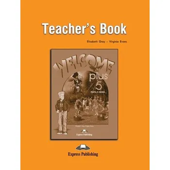 Anglický jazyk Welcome Plus 5 Teacher's Book