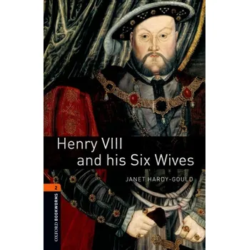 Cizojazyčná kniha Oxford Bookworms: Henry VII and his Six Wives + MP3 audio download
