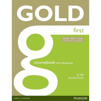 Cizí jazyk Gold First New Edition for 2015 Exam Coursebook + Access to MyEnglishLab