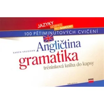 Anglický jazyk 100 pětiminutových cvičení: Angličtina, gramatika