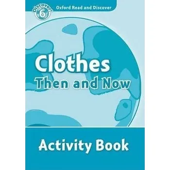 První čtění Discover! 6 Clothes Then and Now Activity Book