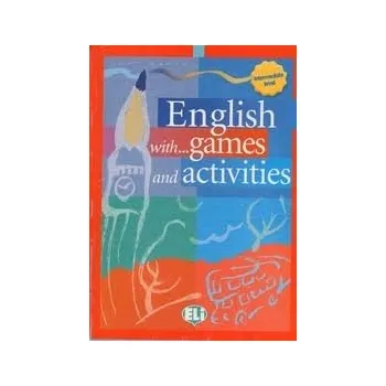 Anglický jazyk English with Games and Activities Intermediate Level