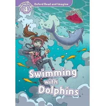Učebnice Oxford Read and Imagine Level 4: Swimming with the Dolphins