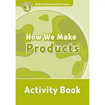 Cizojazyčná kniha Discover! 3 How We Make Products Activity Book