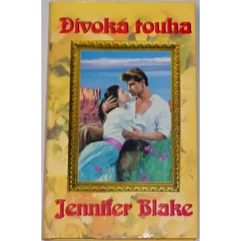 Blake Jennifer - Divoká touha