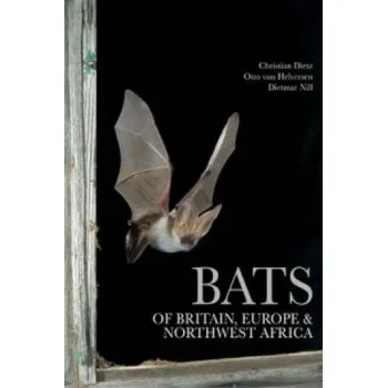 Cestování Bats of Britain, Europe and Northwest Africa – Christian Dietz (EN)