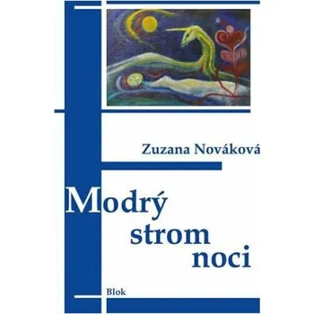 Poezie Modrý strom noci - Zuzana Nováková