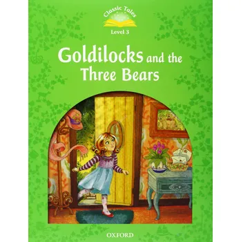 Cizí jazyk Classic Tales 3 2nd Edition: Goldilocks and the Three Bears