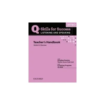 Cizojazyčná kniha Q: Skills for Success Intro Listening and Speaking Teachers Handbook With Q Testing Program