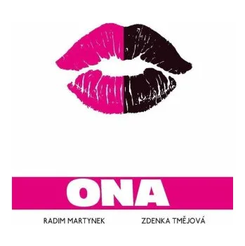 Literární biografie Ona aneb Na velikosti záleží - Radim Martynek, Tmějová Zdenka