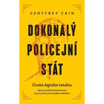 Literární cestopis Dokonalý policejní stát - Cain Geoffrey
