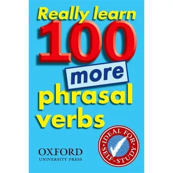 Cizojazyčná kniha Really Learn 100 More Phrasal Verbs