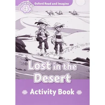 Učebnice Oxford Read and Imagine Level 4: Lost in the Desert ActivityBook