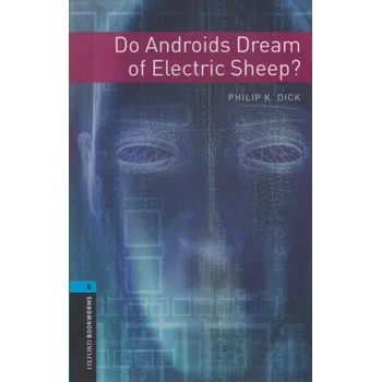 Cizojazyčná kniha Oxford Bookworms: Do Androids Dream of Electric Sheep?