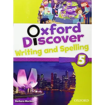 Anglický jazyk Oxford Discover 5 Writing and Spelling