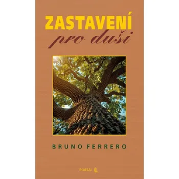 Beletrie pro dospělé Zastavení pro duši - Bruno Ferrero (2025, brožovaná)
