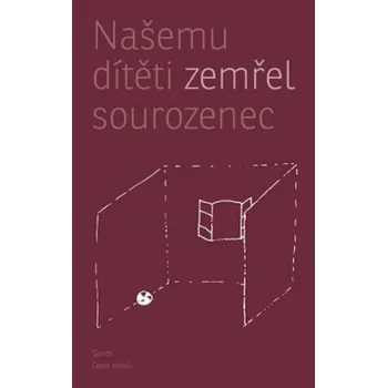 Našemu dítěti zemřel sourozenec