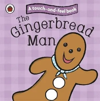 První čtění A Touch-and-feel Book: The Gingerbread Man